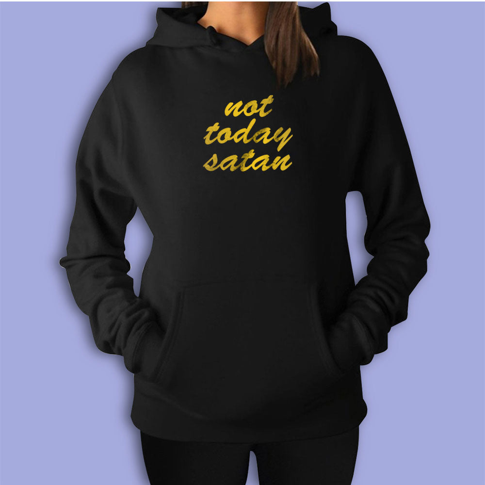 Not Today Satan Christian Sayings Statement Women's Hoodie