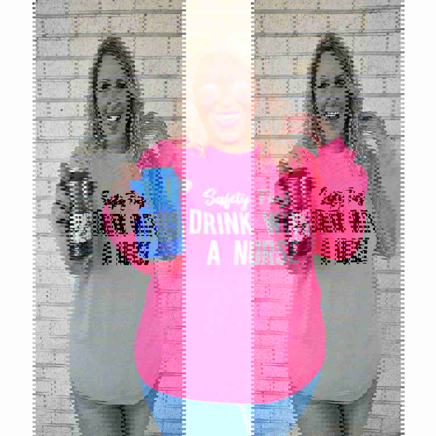 Safety First Drink with a Nurse Tee or Sweatshirt