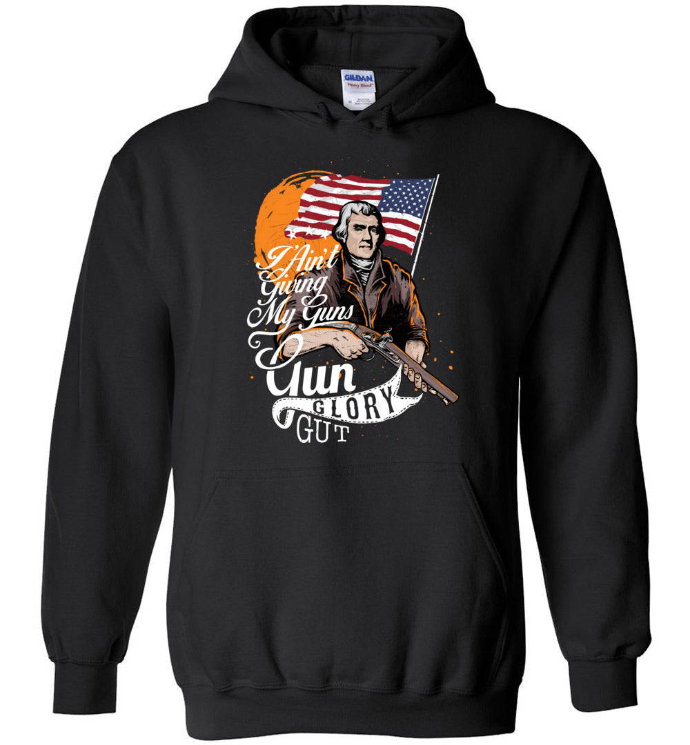 I Ain't Giving My Guns Men's Hoodie - Patriotic & Bold Statement