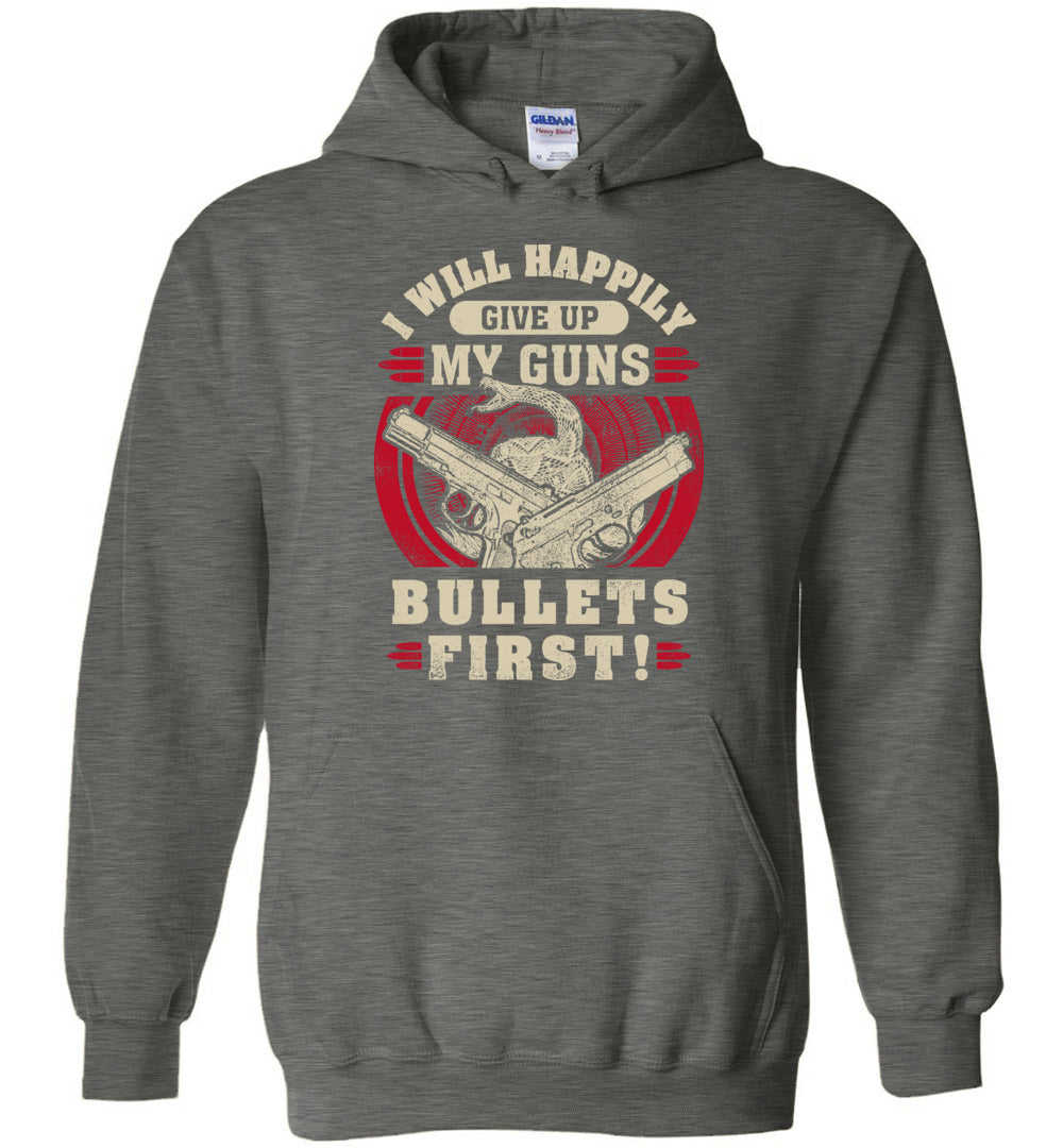 I Will Happily Give Up My Guns... Hoodie - Bold Statement Apparel