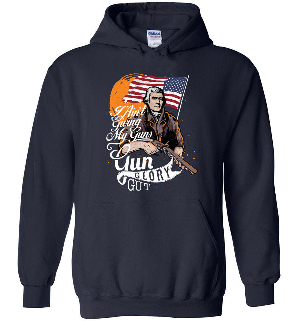 I Ain't Giving My Guns Men's Hoodie - Patriotic & Bold Statement