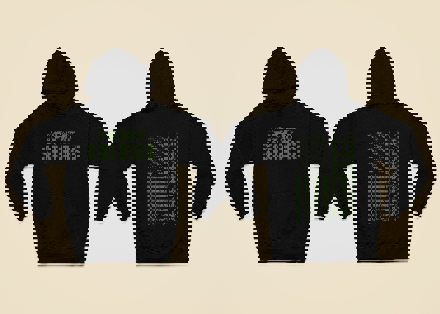 I Love My Soldier Hoodie - Military Girlfriend Hoodie with Front and Back Design