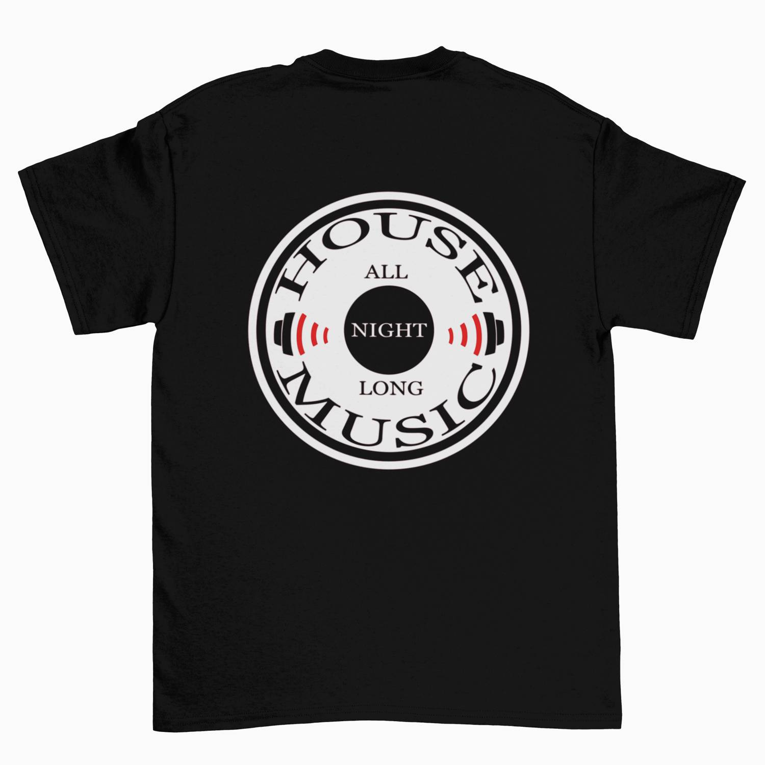 House Music All Night Long Shirt for Men and Women