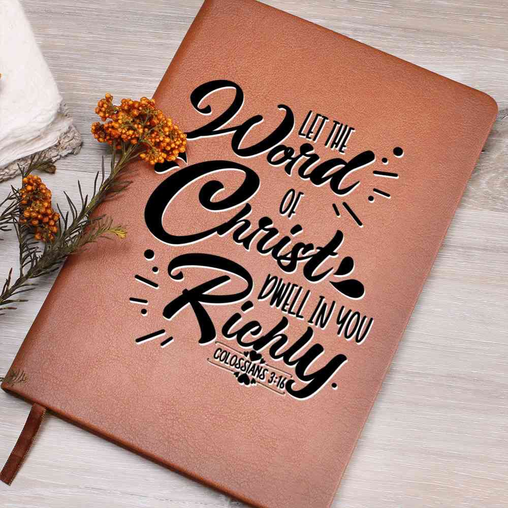 Christian Notebook - Word Of Christ - Colossians 3:16 - Inspirational Leather Journal
