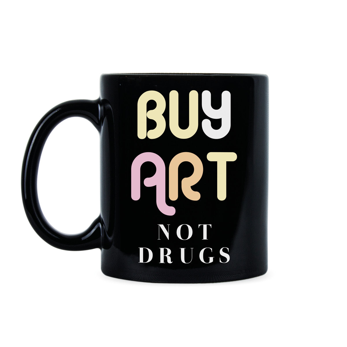 Buy Art Not Drugs Ceramic Coffee Mug - 11 oz & 15 oz Options