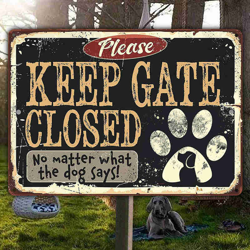 Keep Gate Closed Dog - Vintage Metal Sign for Home Decor - Indoor/Outdoor Use - Funny Dog Sayings