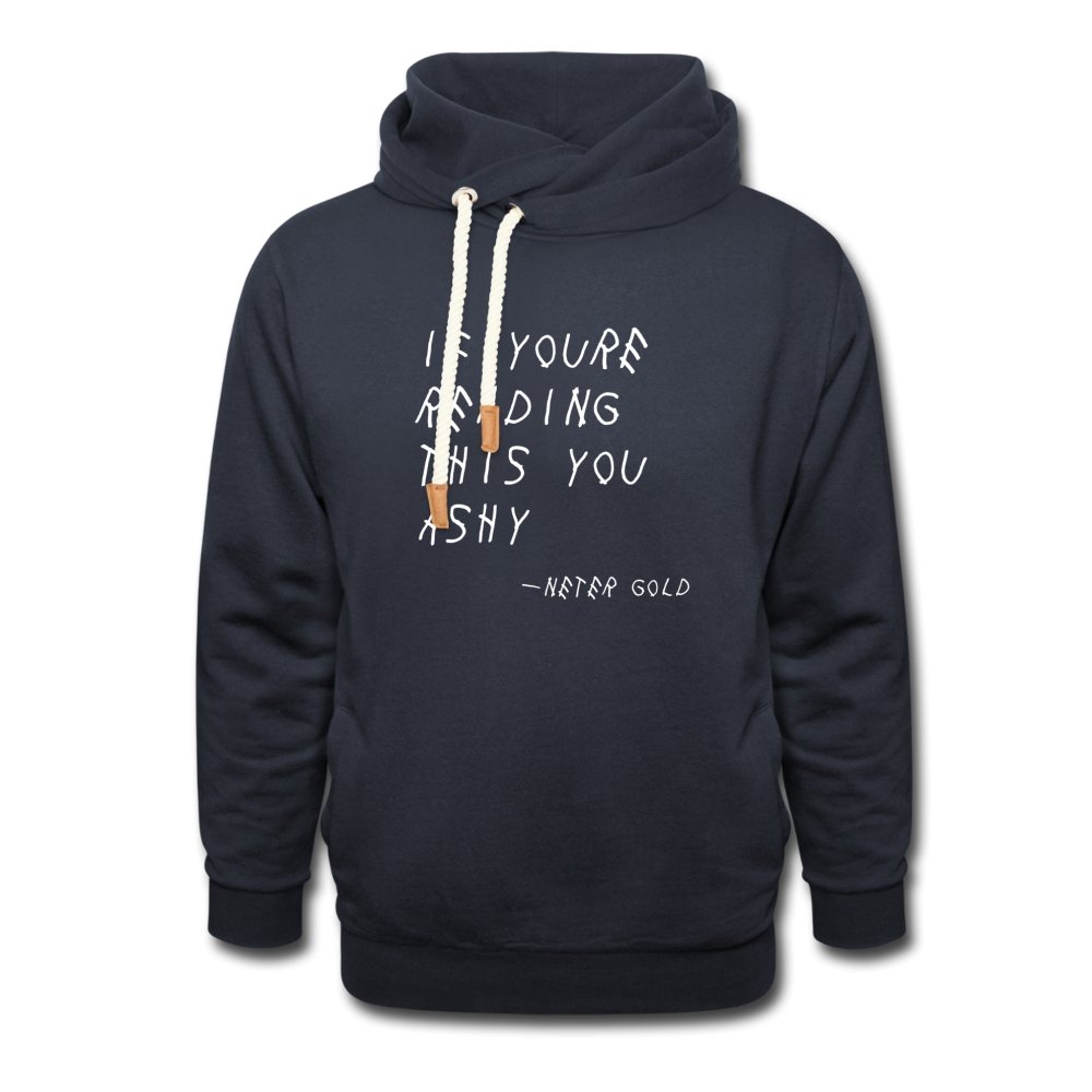 If You're Reading This You Ashy (WHT) - Shawl Collar Hoodie (XS-2XL)