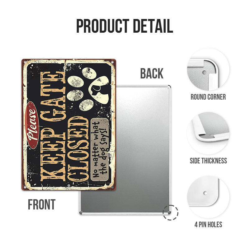 Keep Gate Closed Dog - Vintage Metal Sign for Home Decor - Indoor/Outdoor Use - Funny Dog Sayings