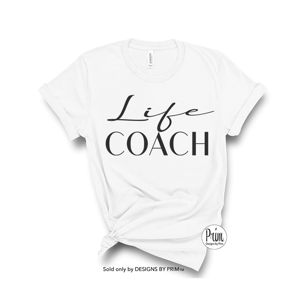 Life Coach Soft Unisex T-Shirt - Therapist Counselor Fitness Instructor Mental Health Positive Vibes