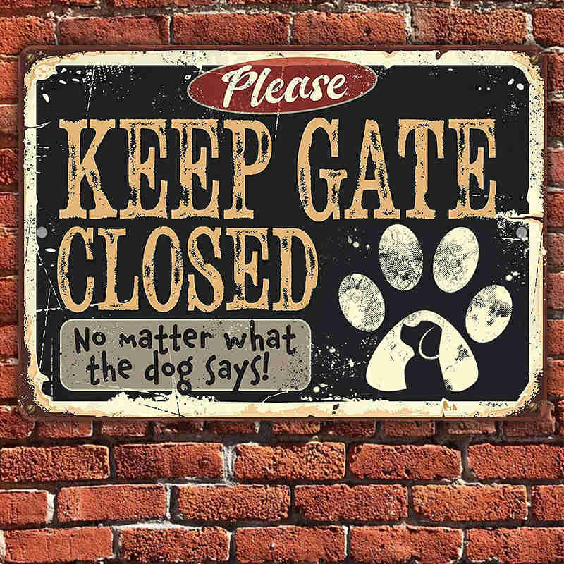 Keep Gate Closed Dog - Vintage Metal Sign for Home Decor - Indoor/Outdoor Use - Funny Dog Sayings