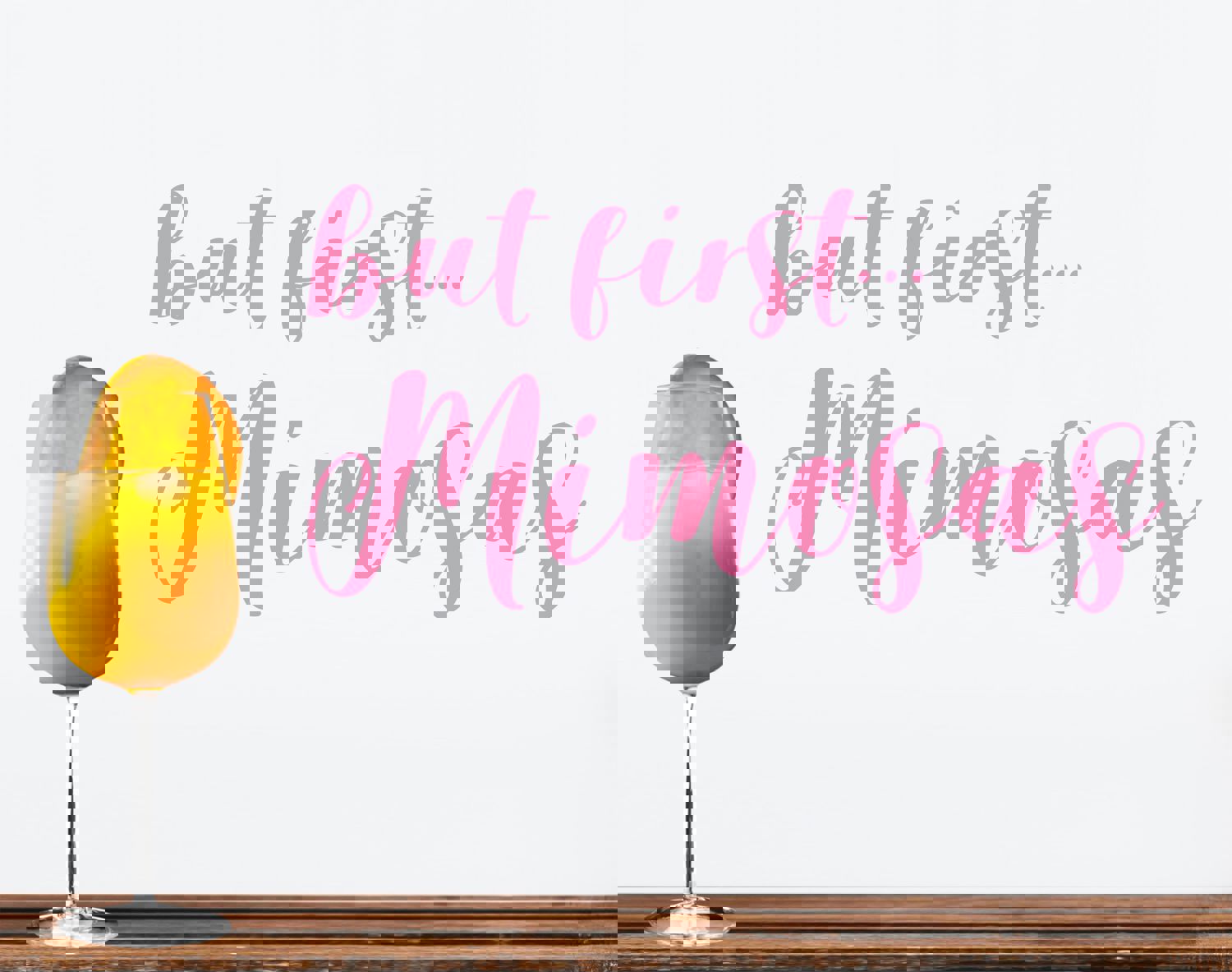 But First Mimosas | Kitchen Wall Decal