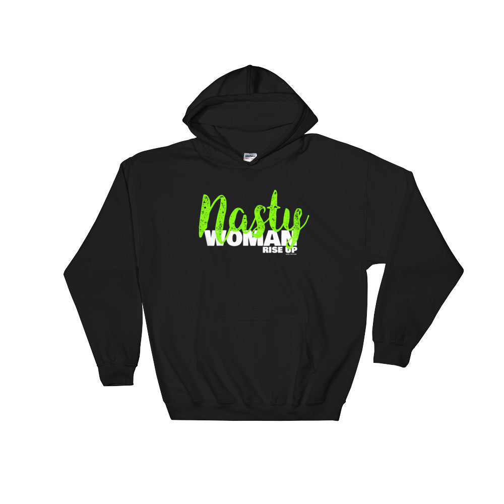 Nasty Woman Rise Up Hooded Sweatshirt (Unisex)