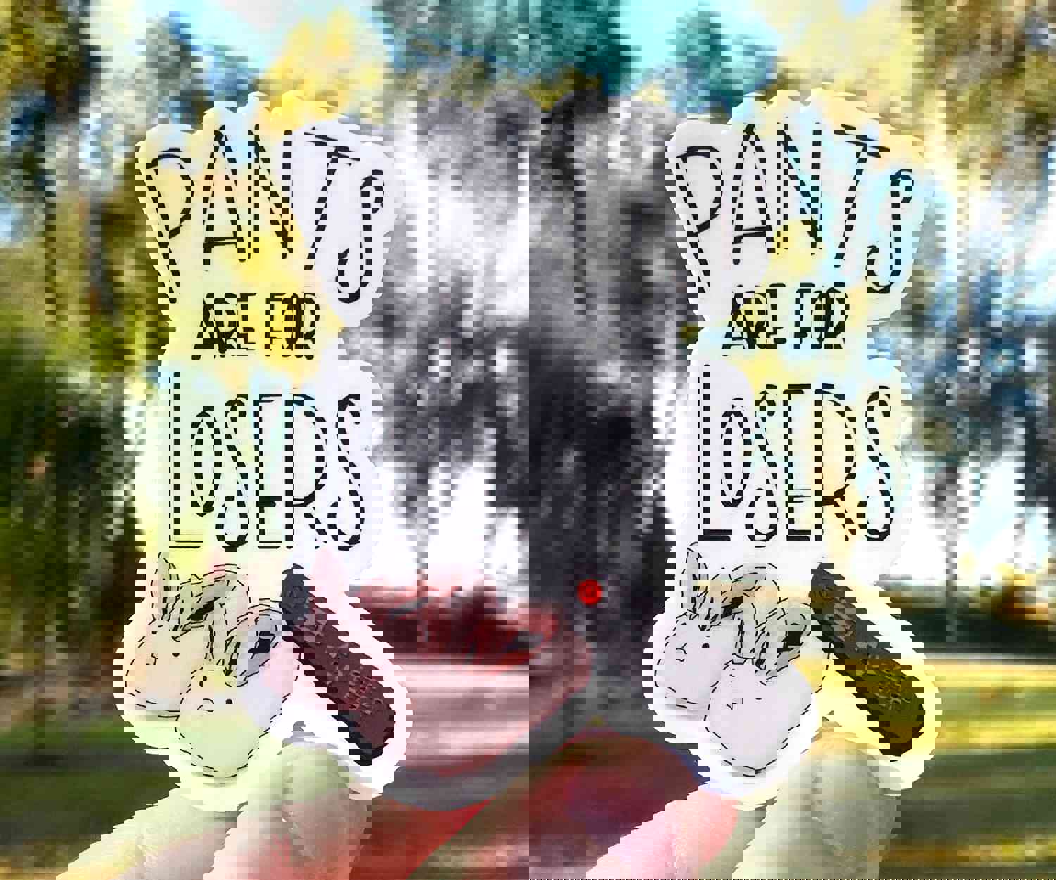 Pants Are For Losers Sticker - Funny Pandemic Phrase