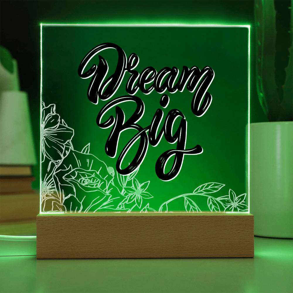 Dream Big - Motivational Acrylic with LED Night Light - Inspirational Home Decor - Perfect Gift for Any Occasion