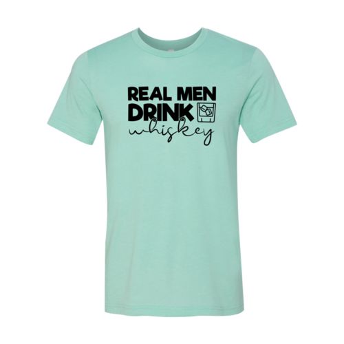 DT0182 Real Men Drink Whiskey Unisex T-Shirt