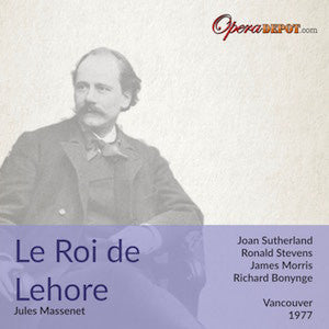 Massenet: Le Roi de Lahore - Sutherland, Stevens, Morris, Opthof; Bonynge. Vancouver, 1977