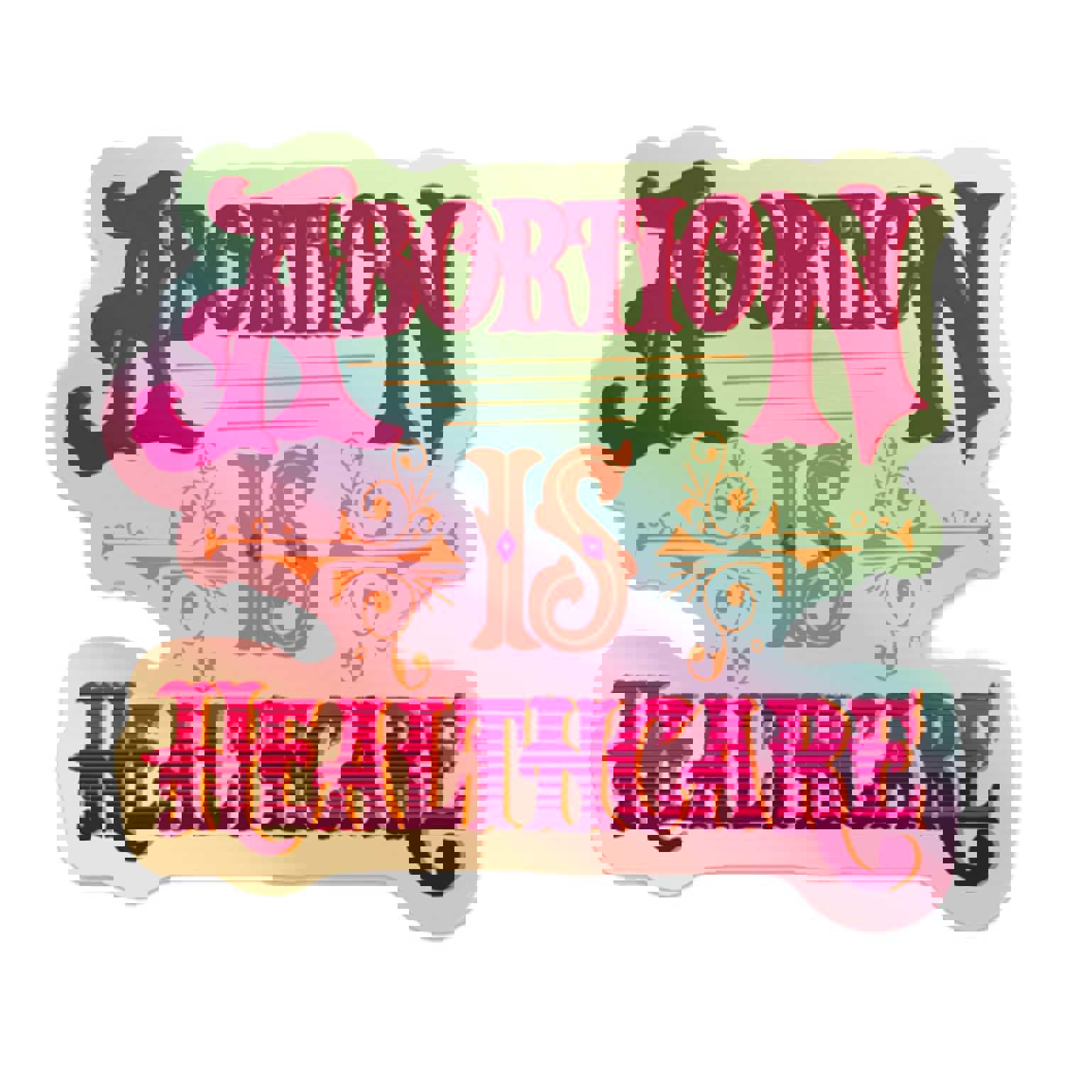 Abortion is Healthcare Sticker - 3x3 Inch Waterproof Vinyl