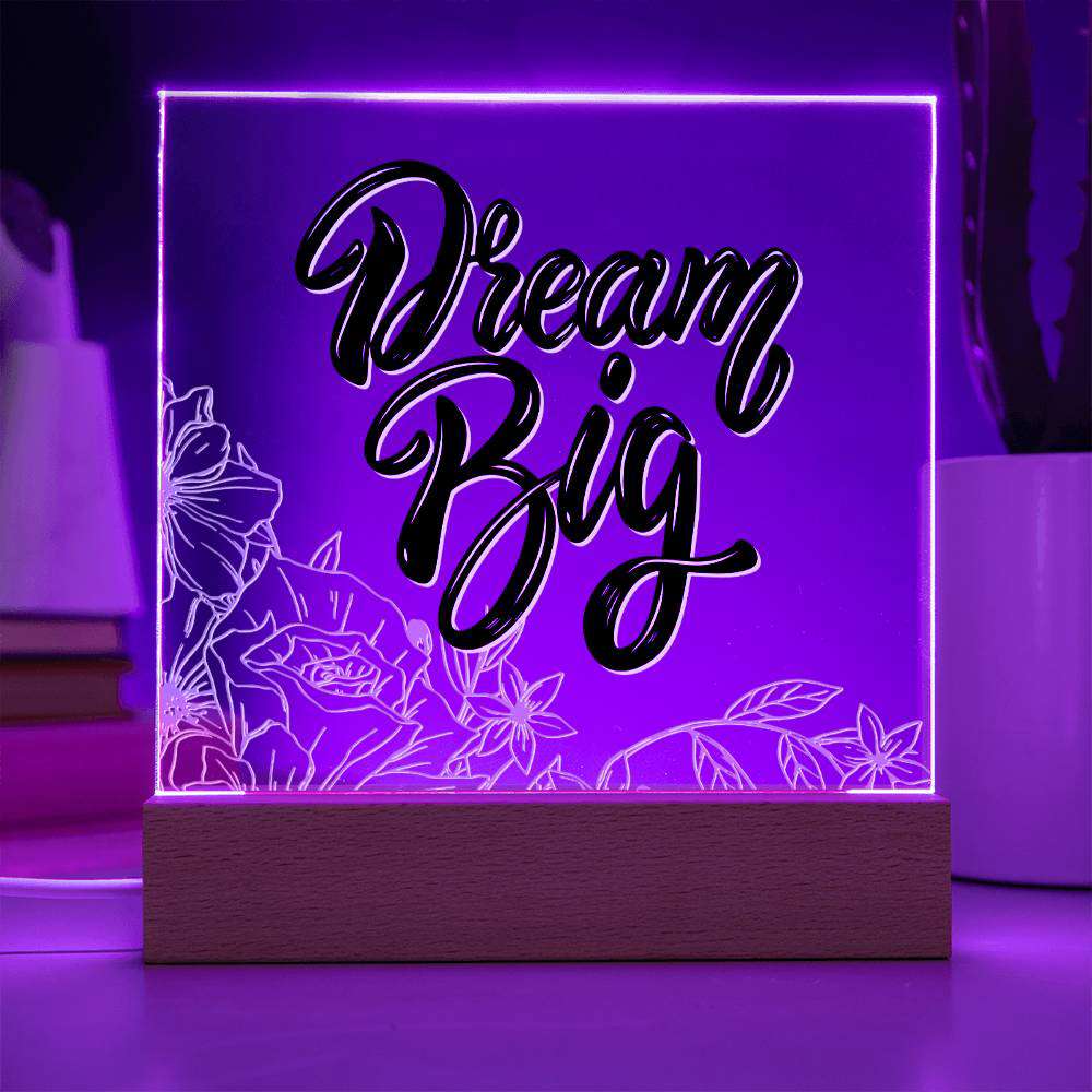 Dream Big - Motivational Acrylic with LED Night Light - Inspirational Home Decor - Perfect Gift for Any Occasion