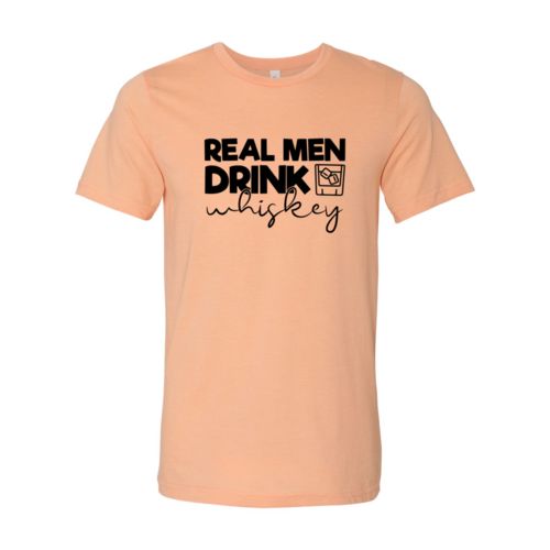 DT0182 Real Men Drink Whiskey Unisex T-Shirt