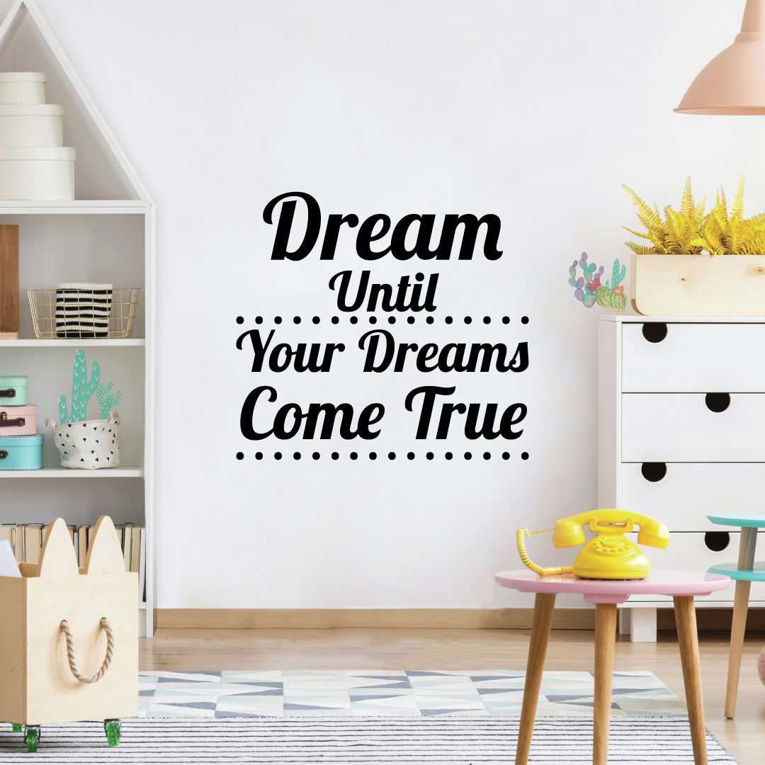 Inspirational Quote Vinyl Wall Sticker Decal - Dream Until Your Dreams Come True