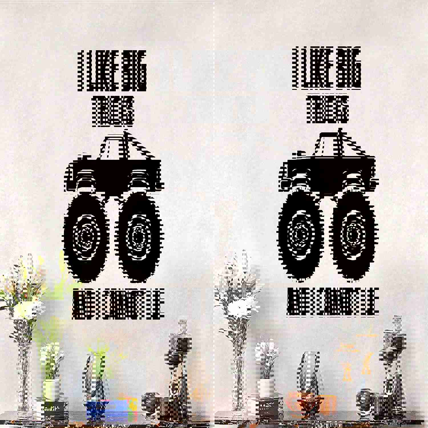 Trucks Vinyl Wall Sticker Wall Decal - I Like Big Trucks I Cannot Lie Monster Truck Toy Car