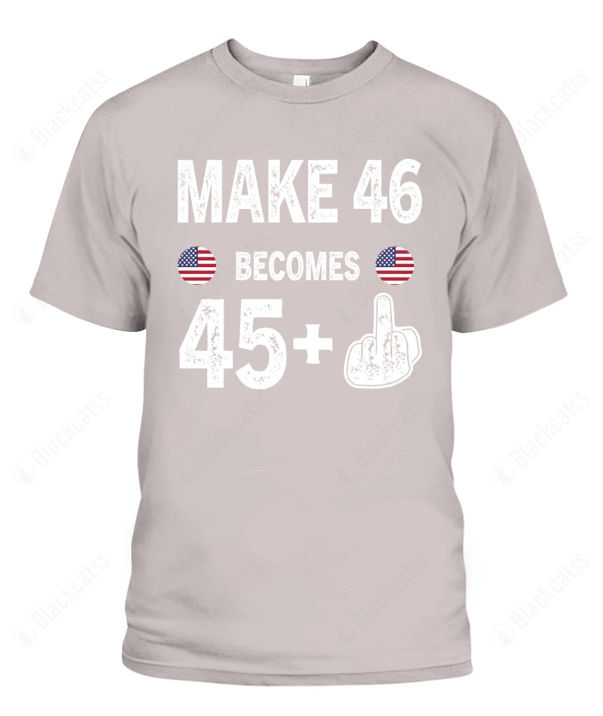 Make 46 Becomes 45+ Graphic Apparel - Unisex Classic Fit T-Shirt