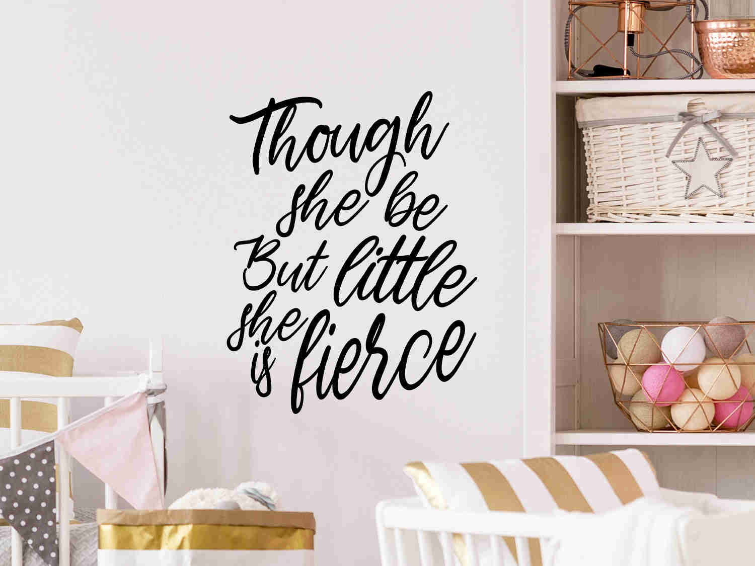 Though She Be But Little She Is Fierce | Kids Room Wall Decal