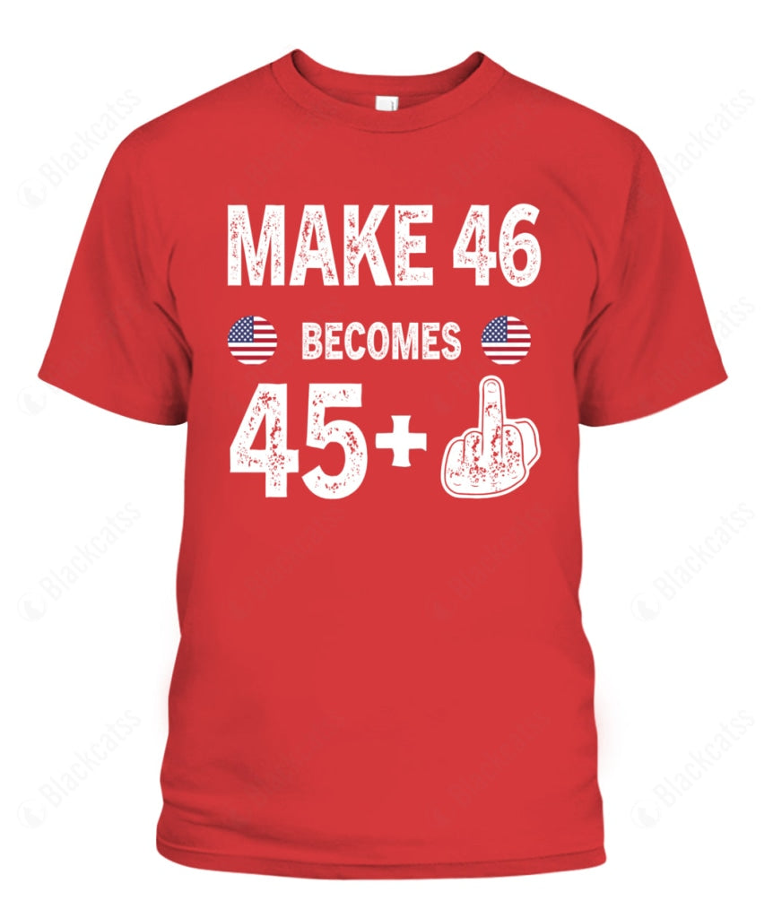 Make 46 Becomes 45+ Graphic Apparel - Unisex Classic Fit T-Shirt