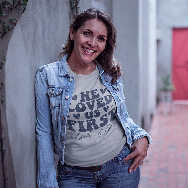 He Loved Us First Christian T-Shirts for Valentine's Day - 1 John 4:19 Design