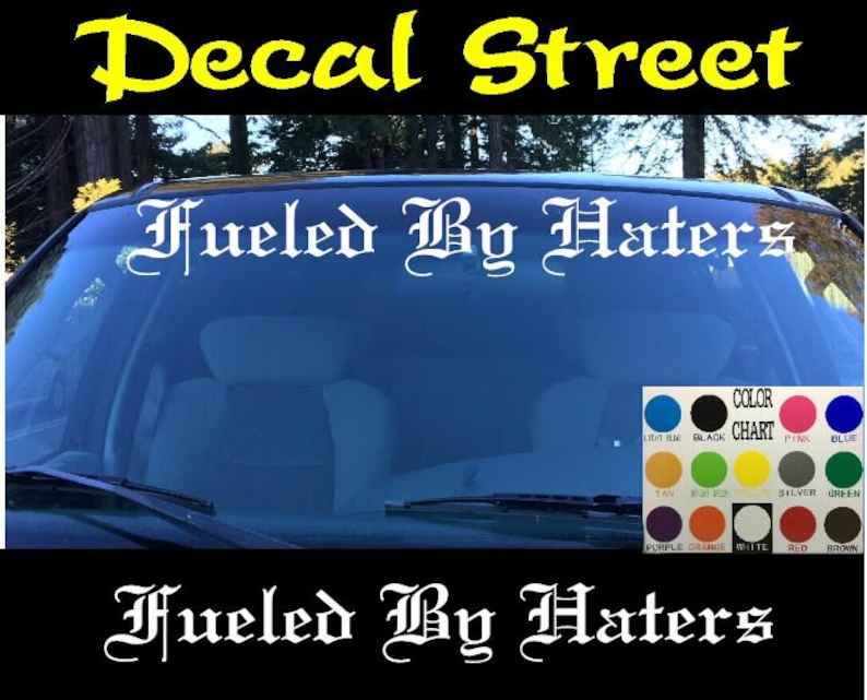 Fueled By Haters Windshield Visor Die Cut Vinyl Decal Sticker