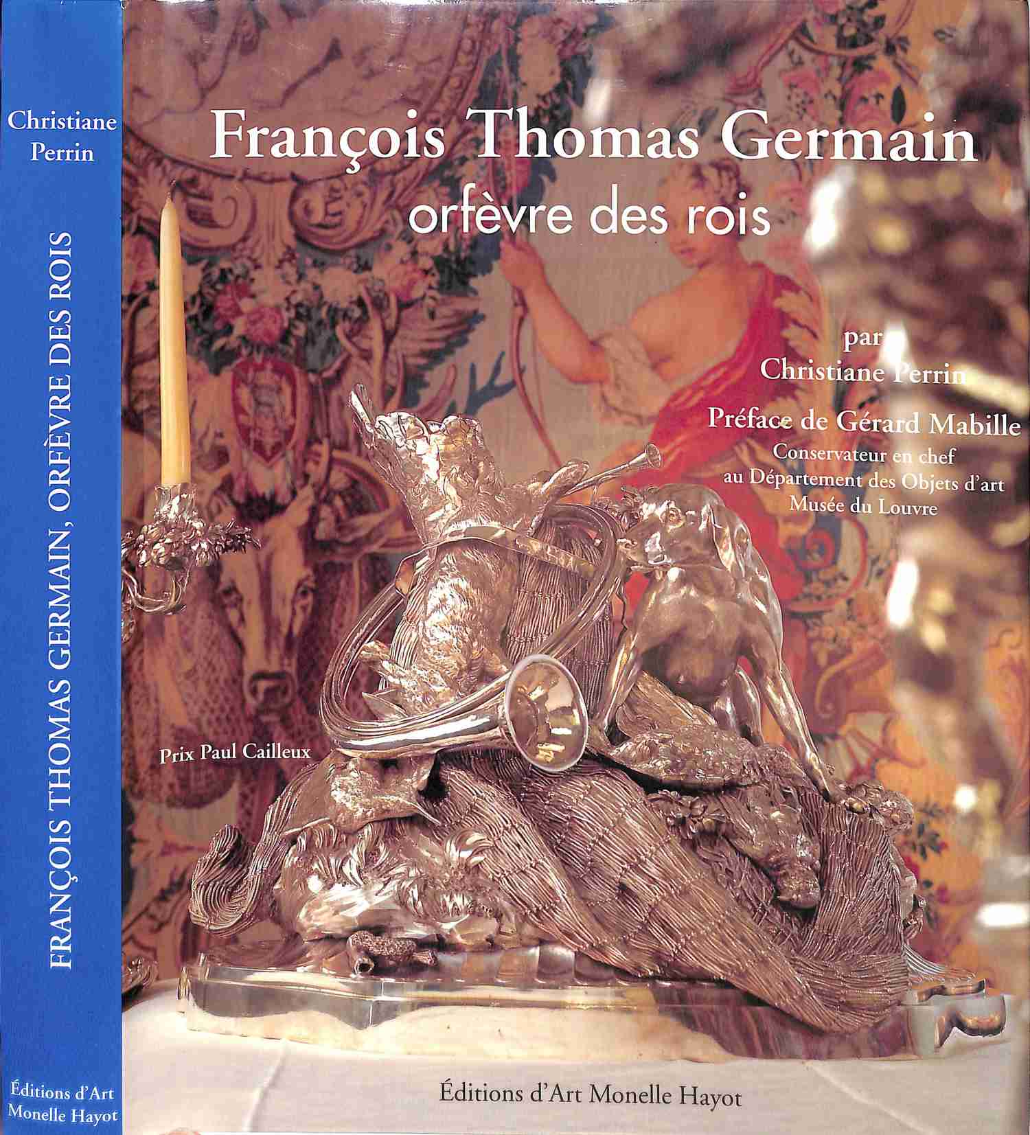 Francois Thomas Germain Orfevre des Rois 1993 by Christiane Perrin