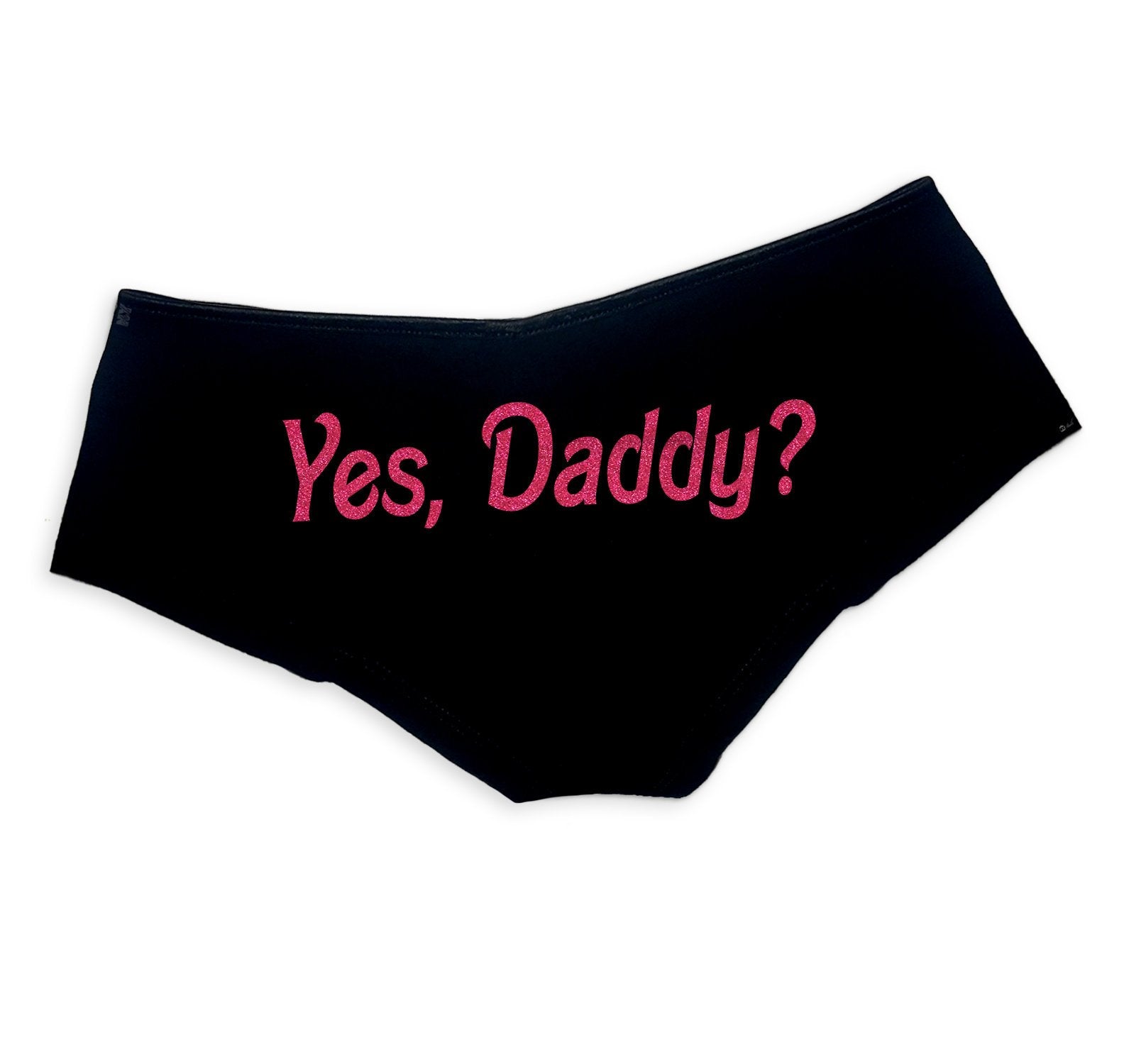 Yes Daddy Panties - DDLG Clothing, Sexy, Cute, Funny Submissive Boy Shorts for Women