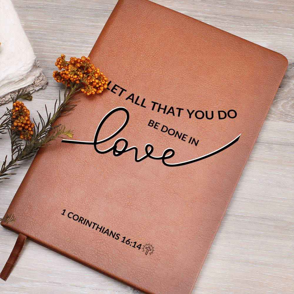Christian Notebook - All That You Do - 1 Corinthians 16:14 - Inspirational Leather Journal