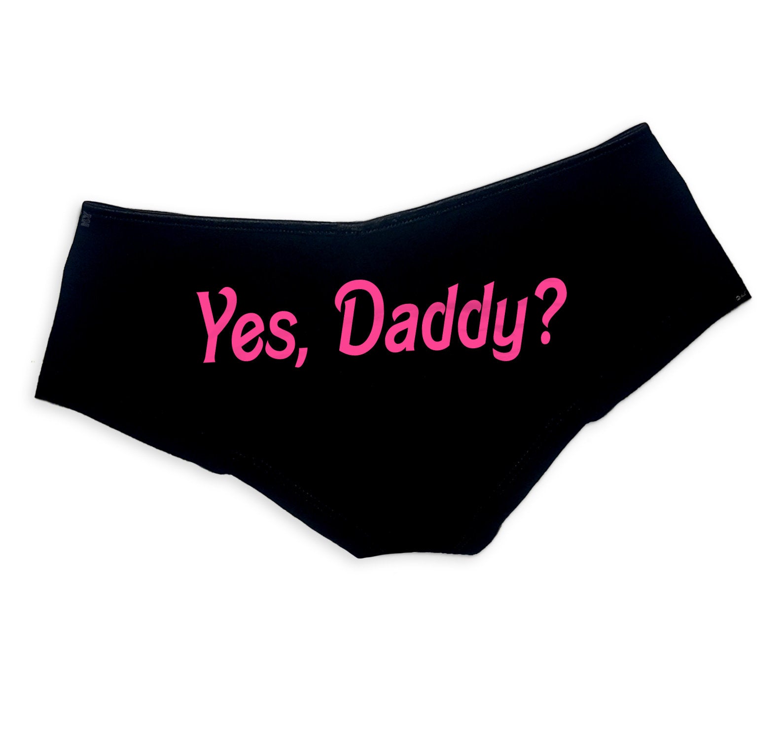 Yes Daddy Panties - DDLG Clothing, Sexy, Cute, Funny Submissive Boy Shorts for Women