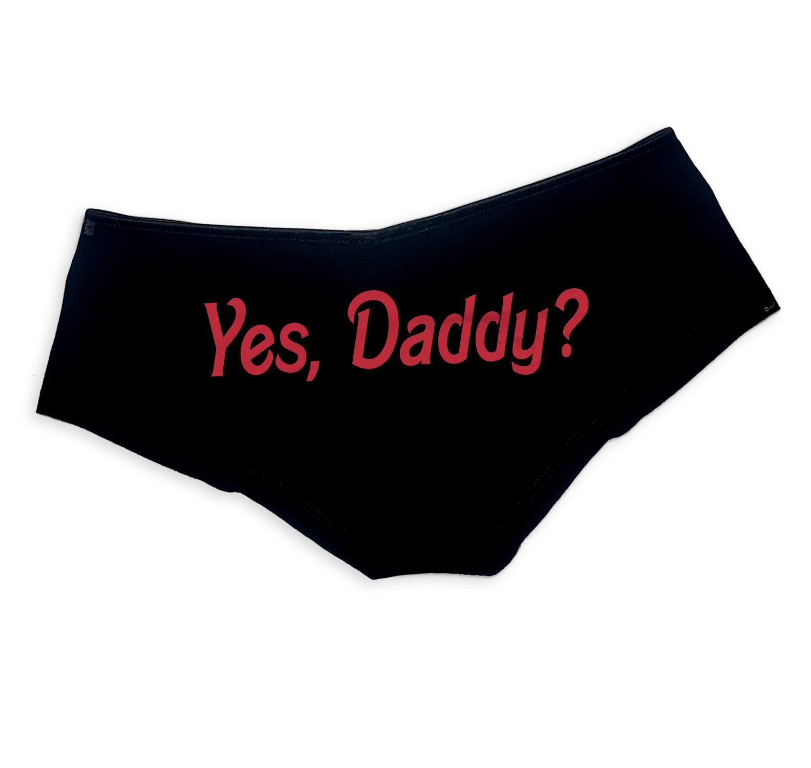 Yes Daddy Panties - DDLG Clothing, Sexy, Cute, Funny Submissive Boy Shorts for Women
