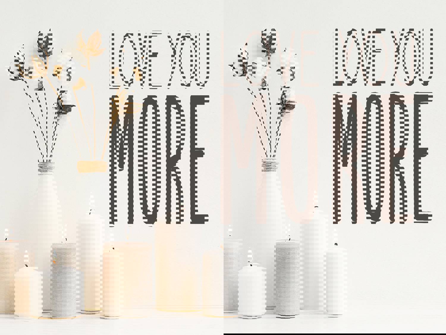 Love You More | Bathroom Wall Decal