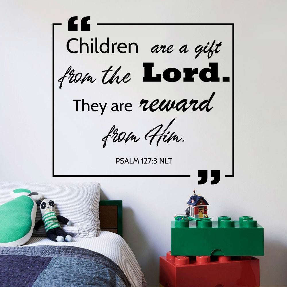Baby Quotes Vinyl Wall Sticker Wall Decal - Gift from the Lord Psalm Baby Children Family Quote