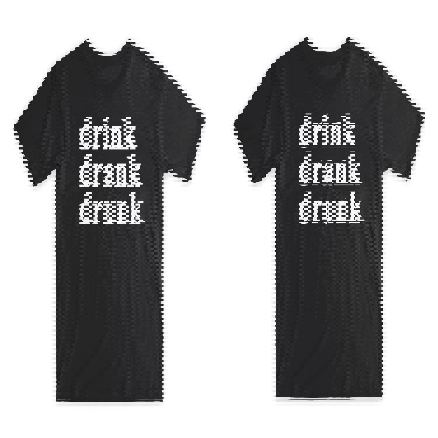 Drink Drank Drunk Print T-Shirt - Premium Soft Cotton Crew Neck Funny Tee