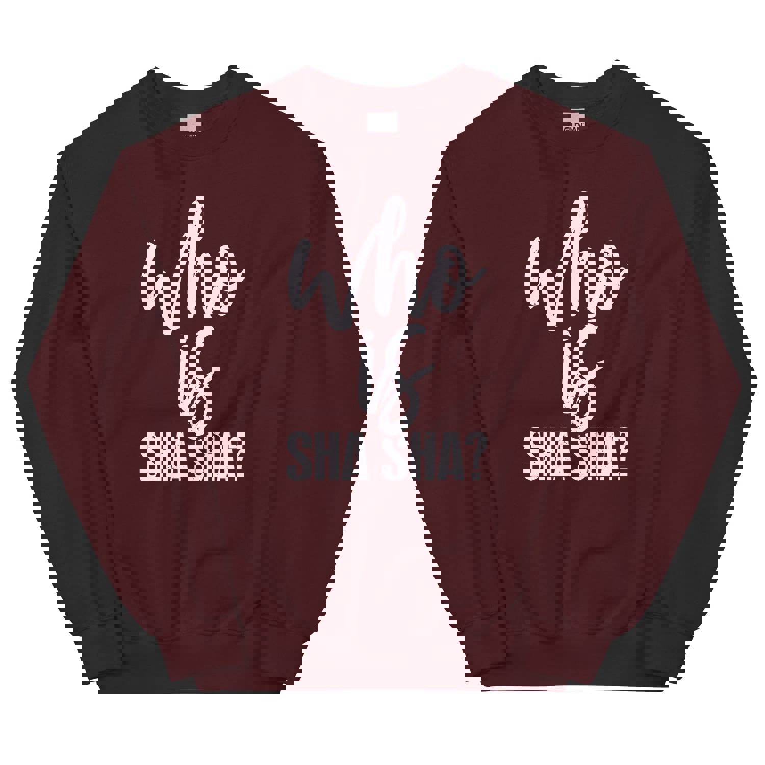 Who Is Sha Sha Unisex Sweatshirt - Warm & Comfortable