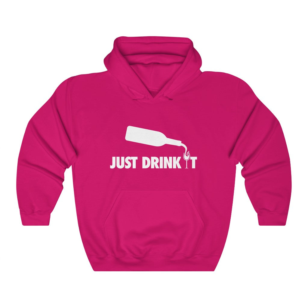 Just Drink It Unisex Hoodie