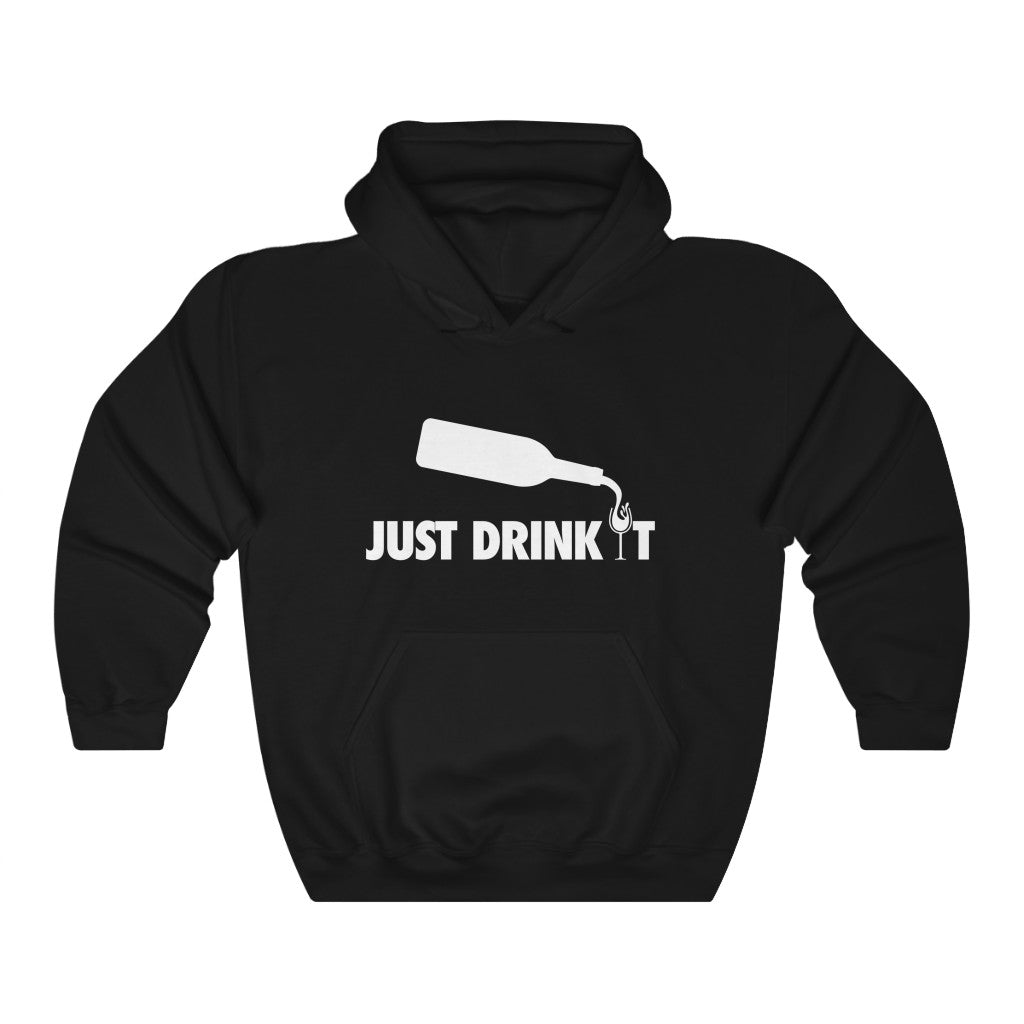 Just Drink It Unisex Hoodie