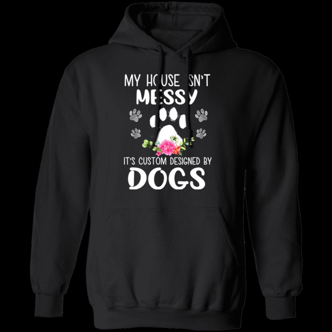MY HOUSE ISNT MESSY LADIES Pullover Hoodie 8 oz