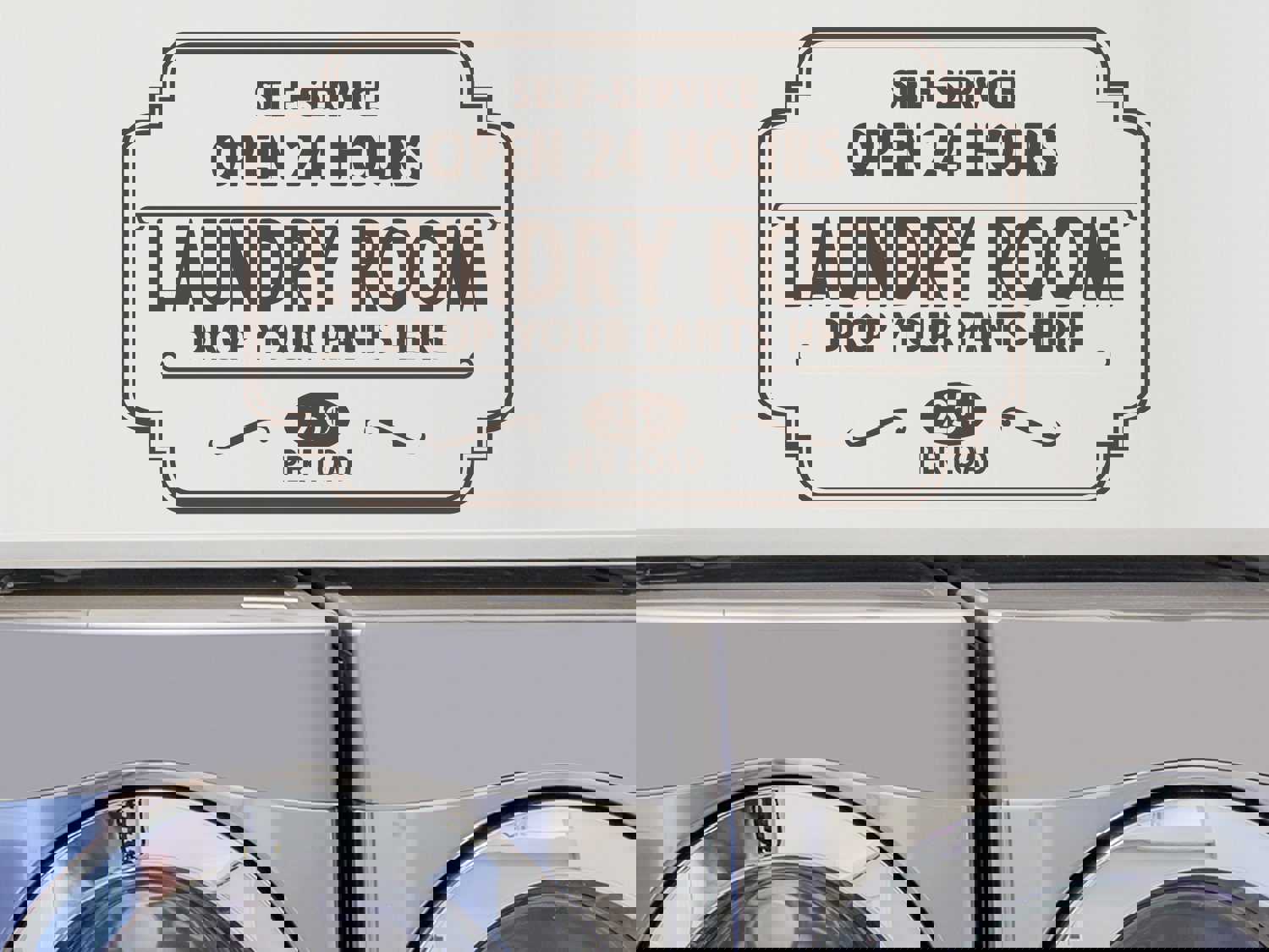 Self-Service Laundry Room Drop Your Pants Here Wall Decal