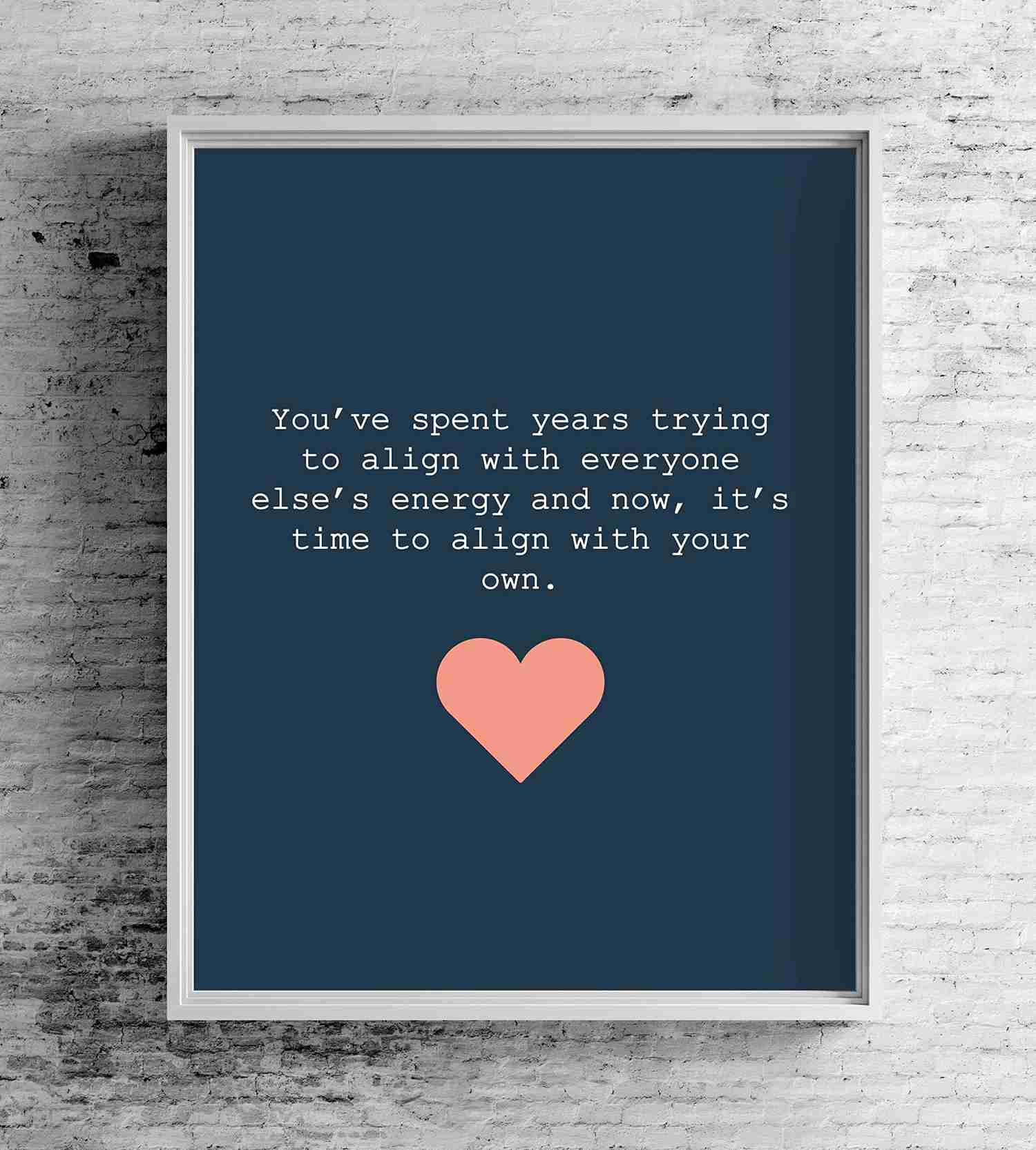 Its Time To Align With Your Own Energy Inspirational Quotes Wall Art - 8 x 10 Modern Typographic Print