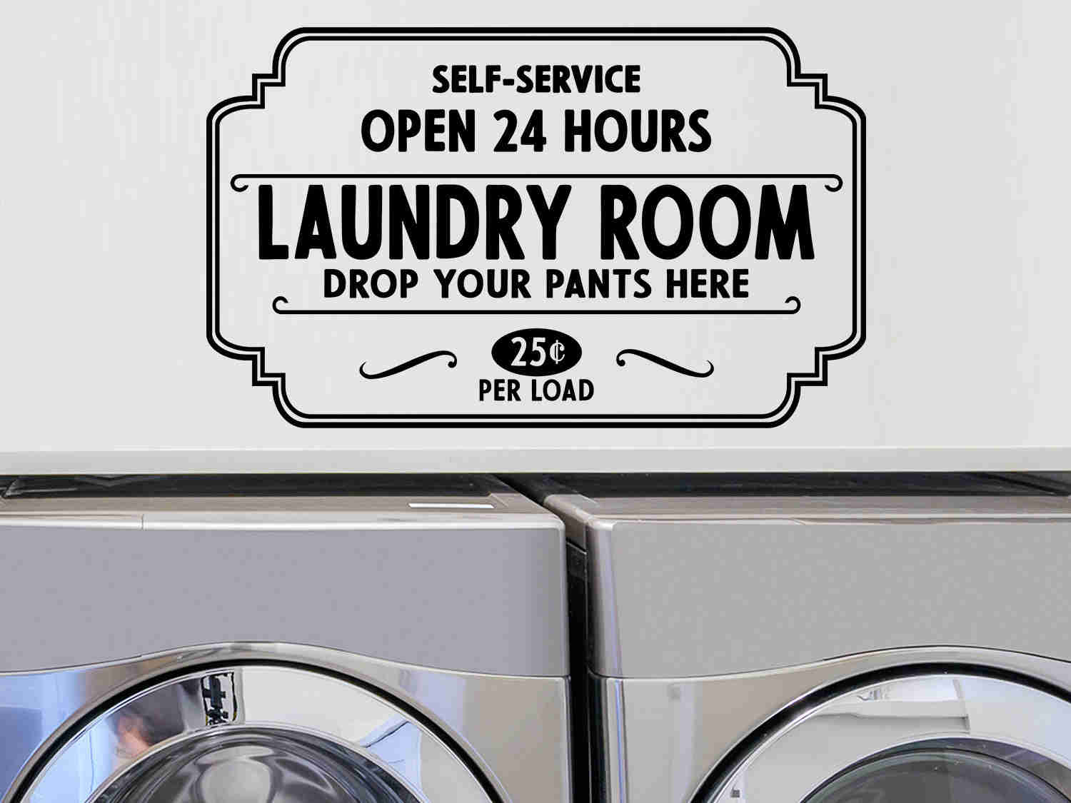 Self-Service Laundry Room Drop Your Pants Here Wall Decal