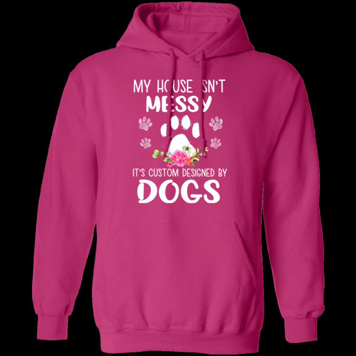 MY HOUSE ISNT MESSY LADIES Pullover Hoodie 8 oz