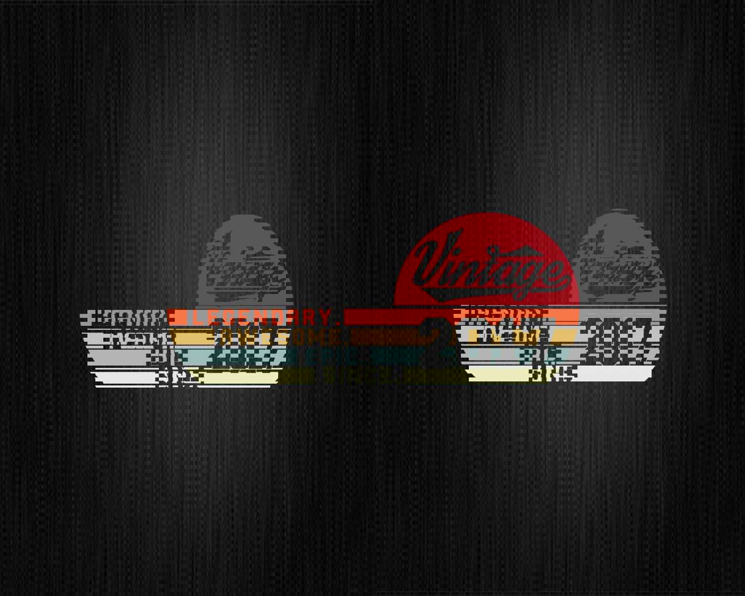 Vintage 5th Birthday Legendary Awesome Epic Since 2017 SVG PNG Cricut Files