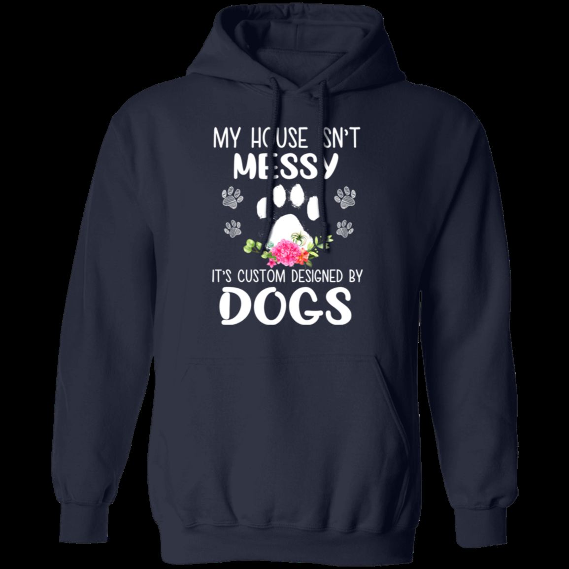 MY HOUSE ISNT MESSY LADIES Pullover Hoodie 8 oz