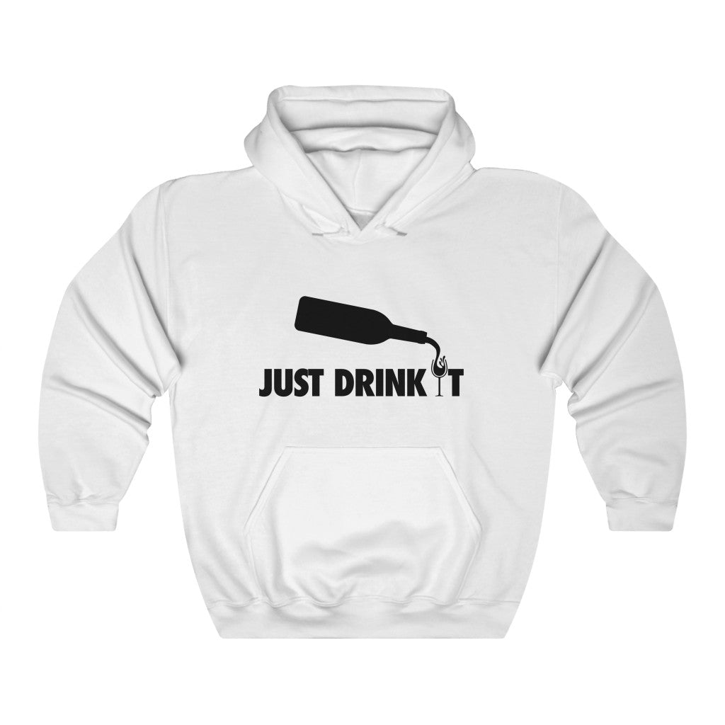 Just Drink It Unisex Hoodie