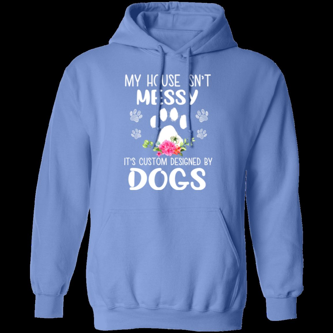 MY HOUSE ISNT MESSY LADIES Pullover Hoodie 8 oz